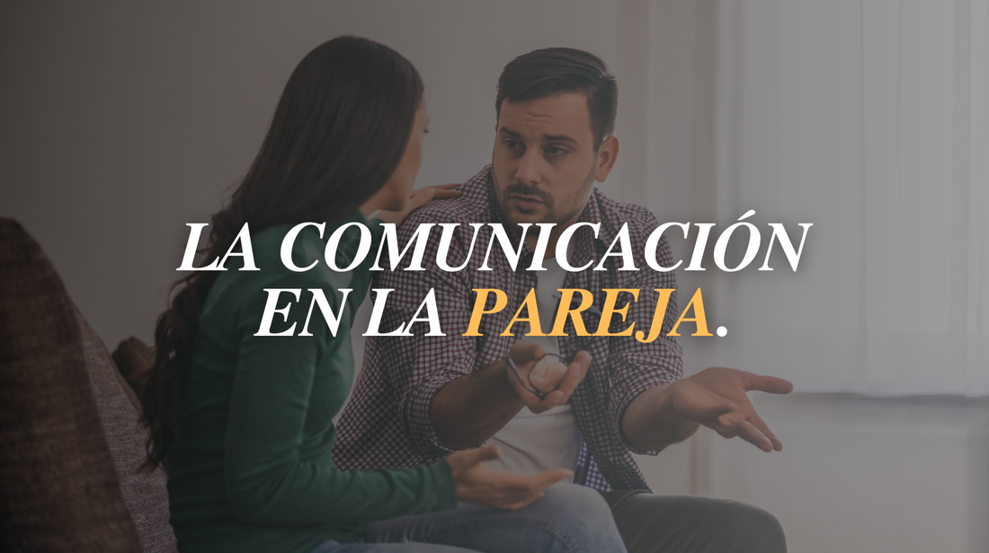 La comunicación en la pareja.